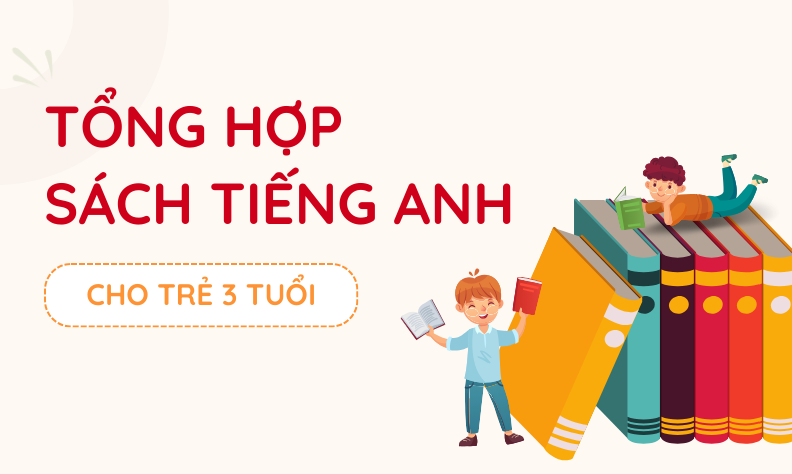 Gợi ý các sách tiếng Anh cho trẻ 3 tuổi hay và dễ đọc nhất